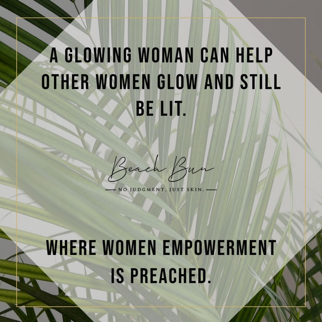 A quote: A glowing woman can help other women glow and still be lit.